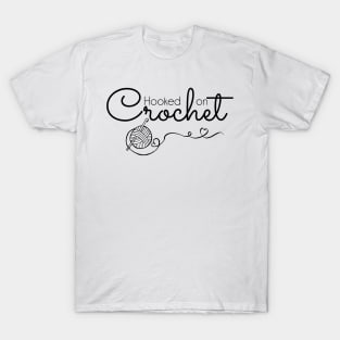 Hooked on Crochet - black text T-Shirt